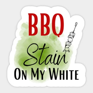 Barbecue stain on my white, bbq stain, grilling Sticker